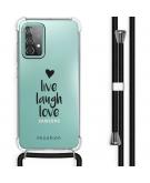 Design hoesje met koord voor Samsung Galaxy A52 (5G) / A52 (4G) - Live Laugh Love